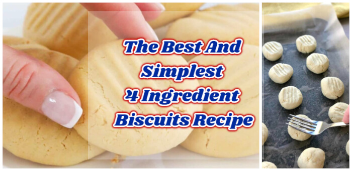 The Best And Simplest 4 Ingredient Biscuits Recipe