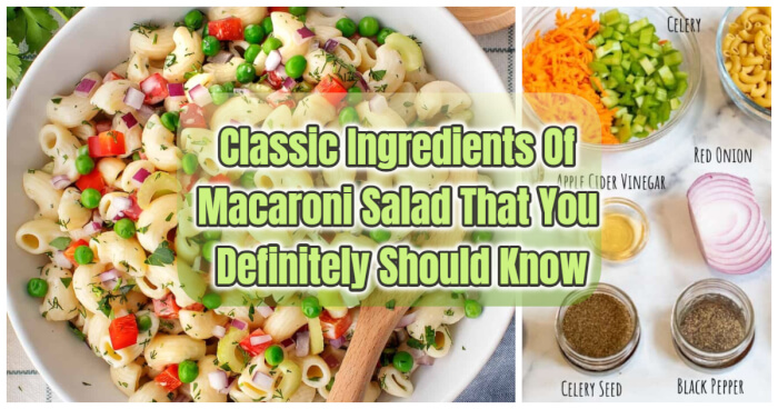 Classic Ingredients Of Macaroni Salad That You Definitely Should Know