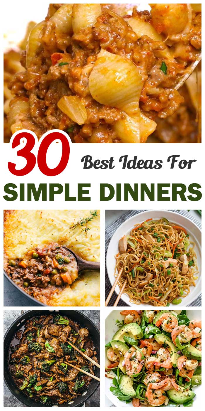 30 Simple Dinners That Are Worth Trying - Easy and Healthy Recipes