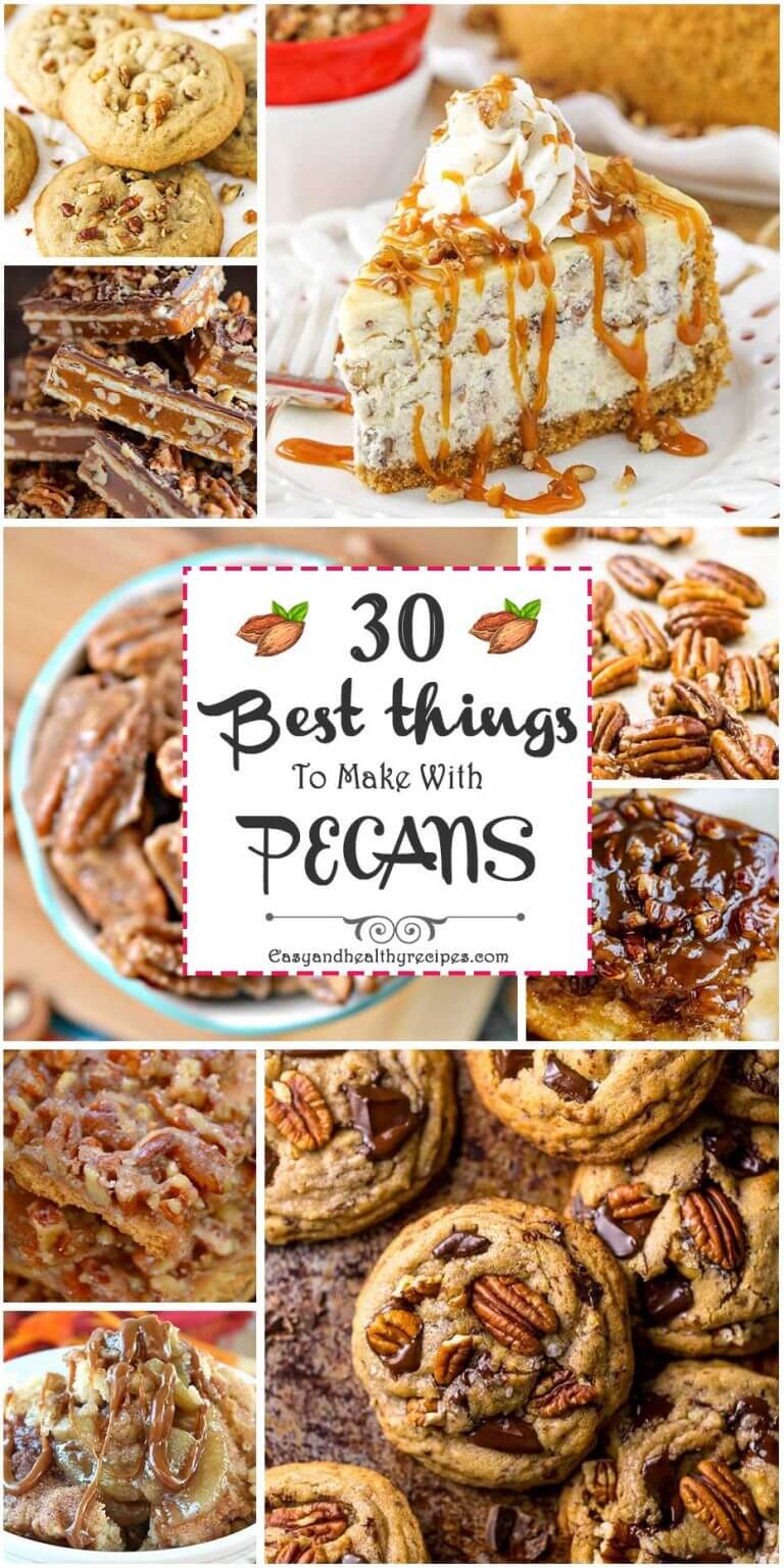 30 Best Insanely Good Things To Make With Pecans