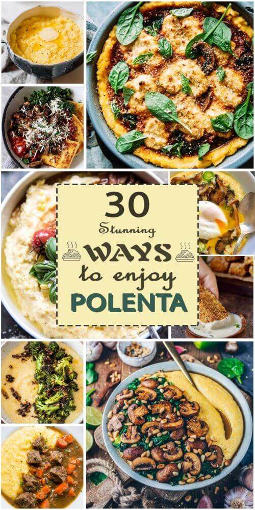 30 Stunning Ways To Enjoy Polenta Easy and Healthy Recipes