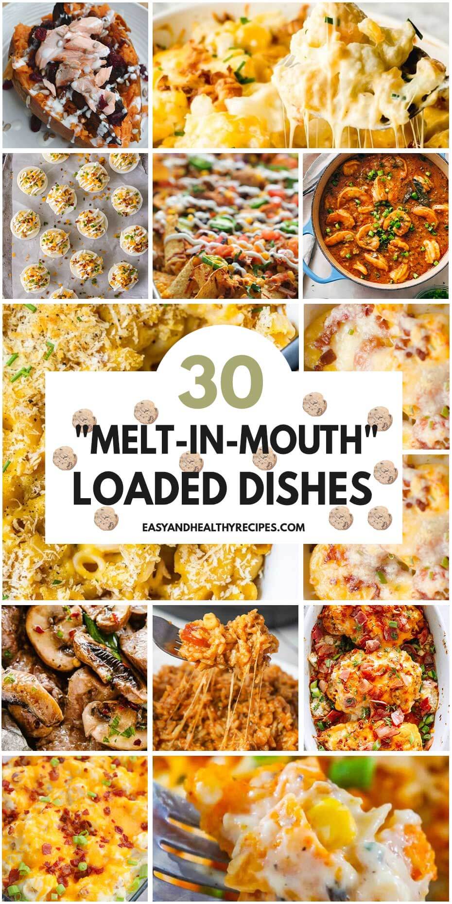 30 “Melt-in Mouth” Loaded Dishes