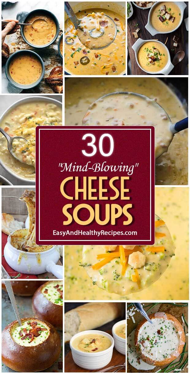 30 “Mind-Blowing” Cheese Soups