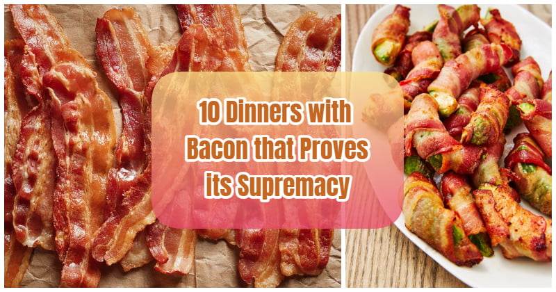 Dinners with Bacon