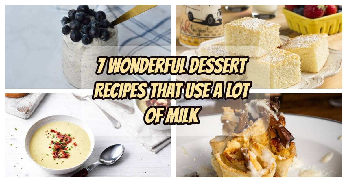 recipes that use a lot of milk