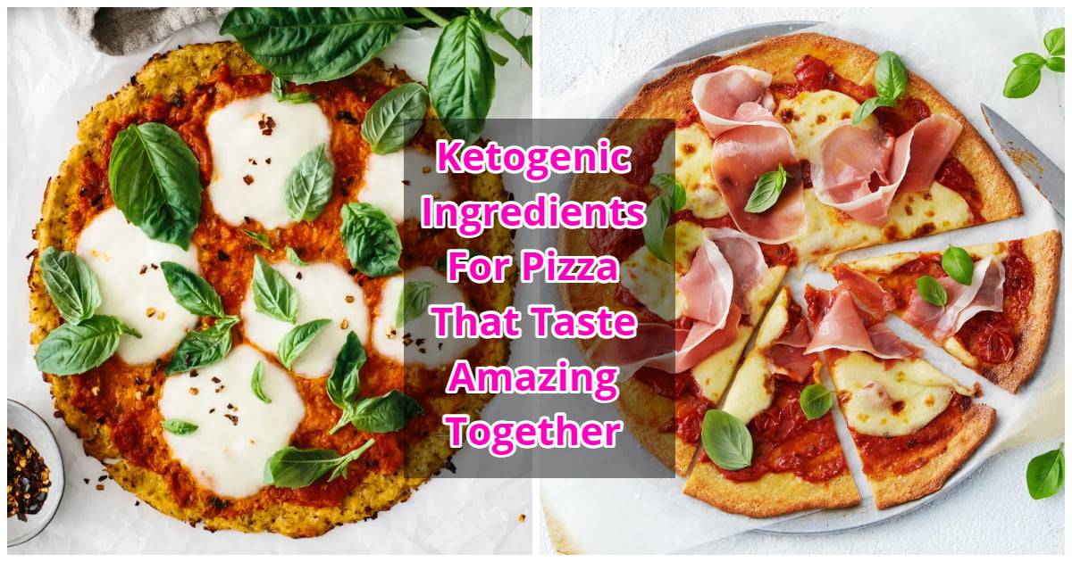 Ketogenic Ingredients For Pizza That Taste Amazing Together