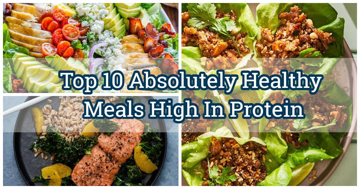 Top 10 Absolutely Healthy Meals High In Protein