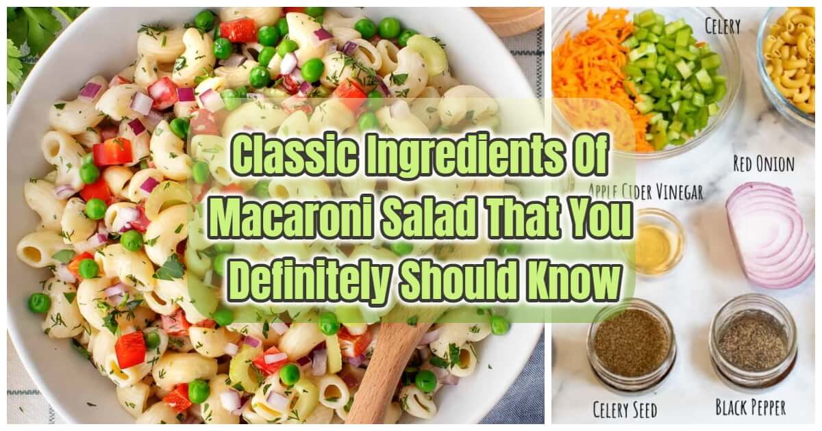 Classic Ingredients Of Macaroni Salad That You Definitely Should Know