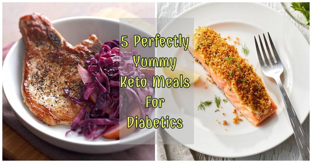 5 Perfectly Yummy Keto Meals For Diabetics